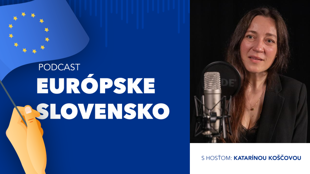 Podcast Európske Slovensko s Katarínou Koščovou